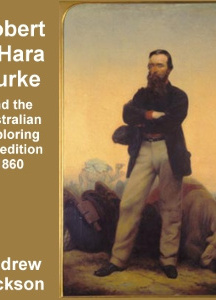 Robert O'Hara Burke and the Australian Exploring Expedition of 1860