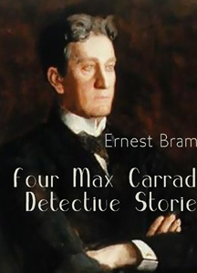 Four Max Carrados Detective Stories