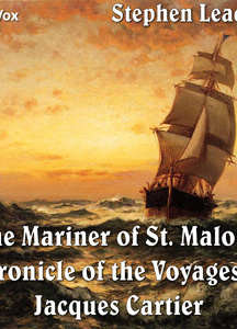 Chronicles of Canada Volume 02 - Mariner of St. Malo: A Chronicle of the Voyages of Jacques Cartier