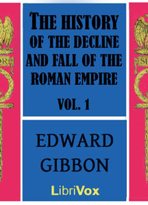 History of the Decline and Fall of the Roman Empire Vol. I