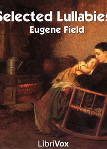 Selected Lullabies of Eugene Field