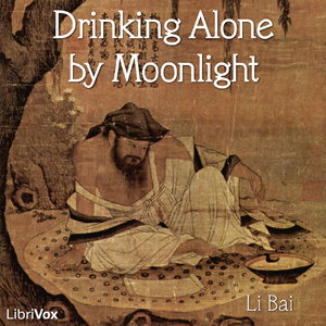 Drinking Alone by Moonlight