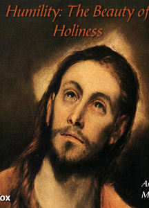 Humility : The Beauty of Holiness