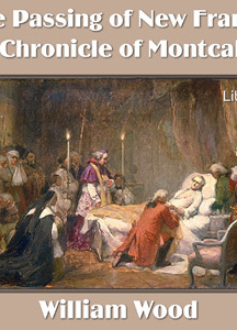 Chronicles of Canada Volume 10 - A Chronicle of Montcalm