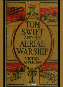 Tom Swift and His Aerial Warship, or, the Naval Terror of the Seas