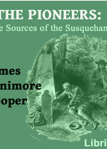 Pioneers, or The Sources of the Susquehanna