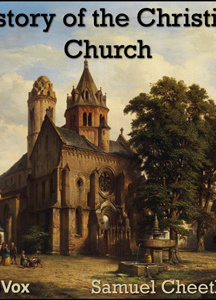 History of the Christian Church During the First Six Centuries