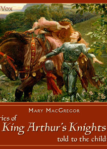 Stories of King Arthur's Knights Told to the Children