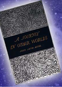 Journey in Other Worlds: A Romance of the Future