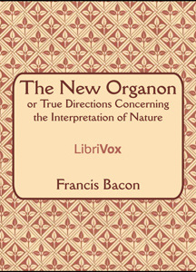 New Organon Or True Directions Concerning The Interpretation of Nature