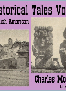 Historical Tales, Vol III: Spanish American