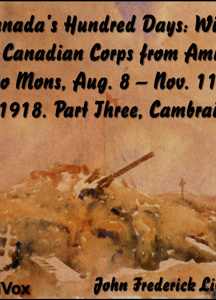 Canada's Hundred Days: With the Canadian Corps from Amiens to Mons, Aug. 8 - Nov. 11, 1918. Part 3, Cambrai
