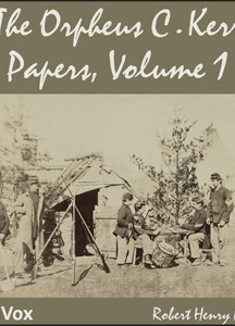 Orpheus C. Kerr Papers Vol. 1
