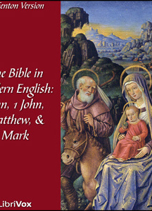 Bible (Fenton) NT 04, 23, 01, 02: Holy Bible in Modern English, The: John, 1 John, Matthew, Mark