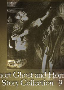 Short Ghost and Horror Collection 009