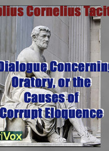 Dialogue Concerning Oratory, or the Causes of Corrupt Eloquence