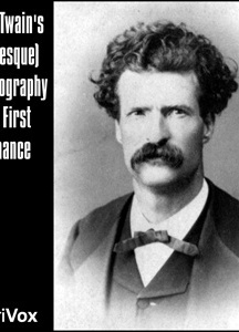 Mark Twain's (Burlesque) Autobiography and First Romance