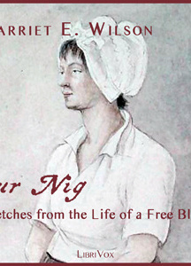 Our Nig,  or,  Sketches from the Life of a Free Black, In A Two-Story White House
