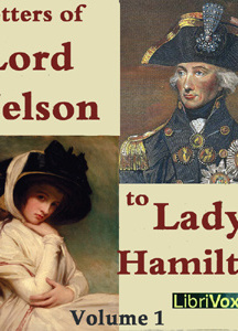 Letters of Lord Nelson to Lady Hamilton, Volume I