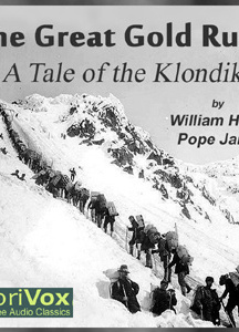 Great Gold Rush: A Tale of the Klondike