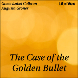 Case of the Golden Bullet