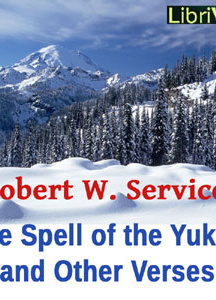 Spell of the Yukon and Other Verses