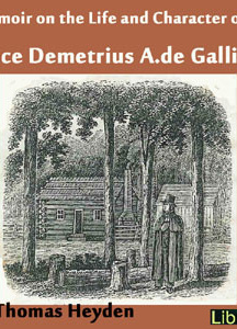 Memoir on the Life and Character of the Rev. Prince Demetrius A. de Gallitzin