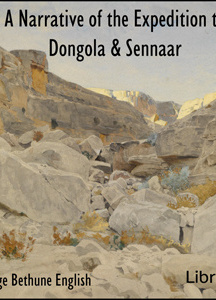 Narrative of the Expedition to Dongola and Sennaar