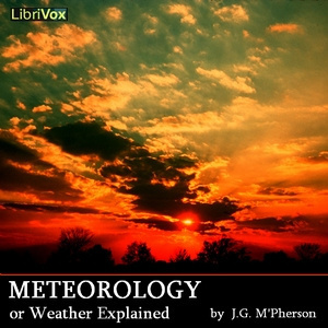 Meteorology; or Weather Explained