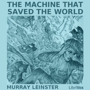 Machine that Saved the World