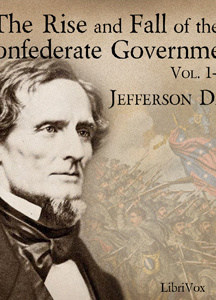 Rise and Fall of the Confederate Government, Volume 1a