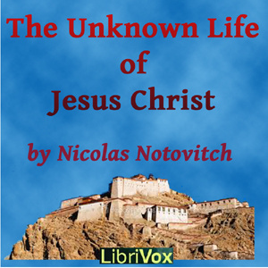 Unknown Life of Jesus Christ