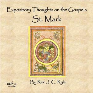 Expository Thoughts on the Gospels - St. Mark