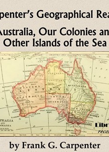 Carpenter's Geographical Reader: Australia and the Islands