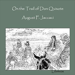 On the Trail of Don Quixote, Being a Record of Rambles in the Ancient Province of La Mancha