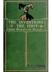 Inventions of the Idiot (dramatic reading)