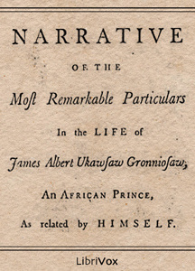 Narrative of the Most Remarkable Particulars in the Life of James Albert Ukawsaw Gronniosaw