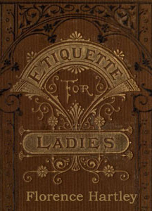 Ladies' Book of Etiquette, and Manual of Politeness