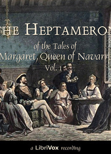 Heptameron of the Tales of Margaret, Queen of Navarre, Vol. 1