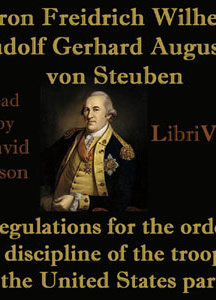 Regulations for the order and discipline of the troops of the United States : part I