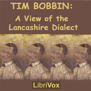 Tim Bobbin: A View of the Lancashire Dialect