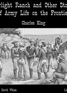 Starlight Ranch And Other Stories Of Army Life On The Frontier