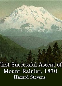 First Successful Ascent of Mt. Rainier, 1870