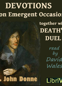 Devotions Upon Emergent Occasions Together With Death's Duel