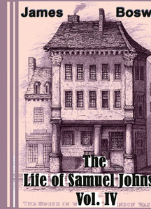 Life of Samuel Johnson, Vol. IV