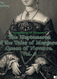 Heptameron of the Tales of Margaret, Queen of Navarre, Vol. 2