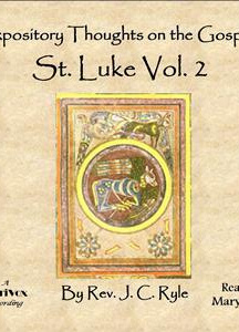 Expository Thoughts on the Gospels - St. Luke Vol. 2