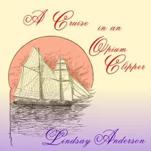 Cruise in an Opium Clipper