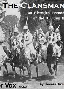 Clansman, An Historical Romance of the Ku Klux Klan