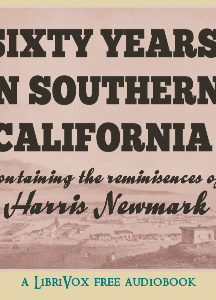 Sixty Years in Southern California 1853-1913